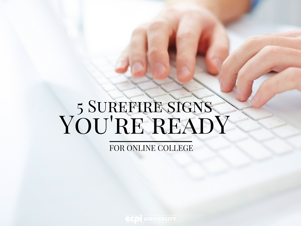 Five Surefire Signs You're Ready for Online College